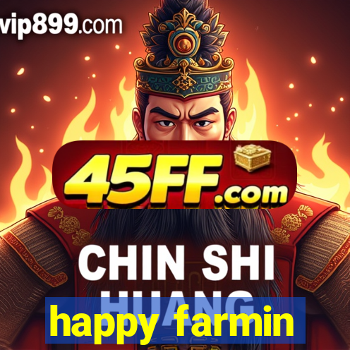 happy farmin